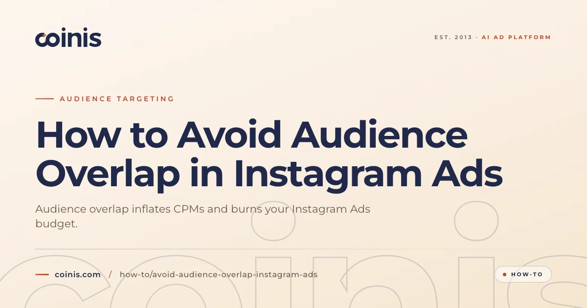How to Avoid Audience Overlap in Instagram Ads | Coinis