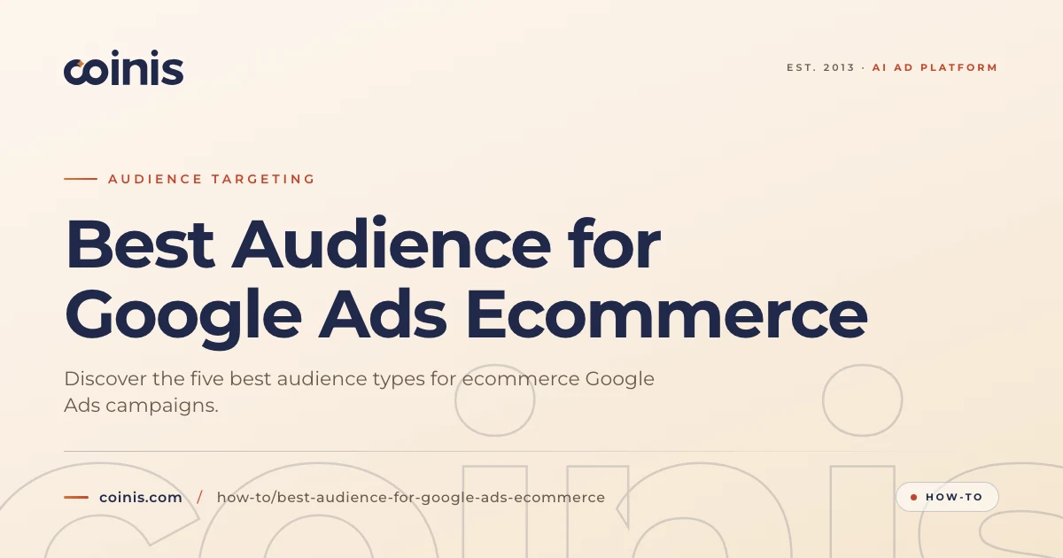Best Audience for Google Ads Ecommerce | Coinis