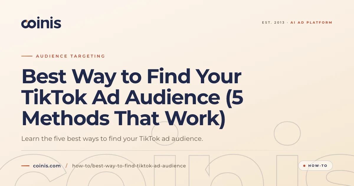 Best Way to Find Your TikTok Ad Audience (5 Methods That Work) | Coinis
