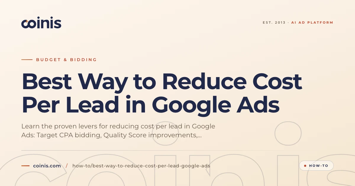 Best Way to Reduce Cost Per Lead in Google Ads | Coinis