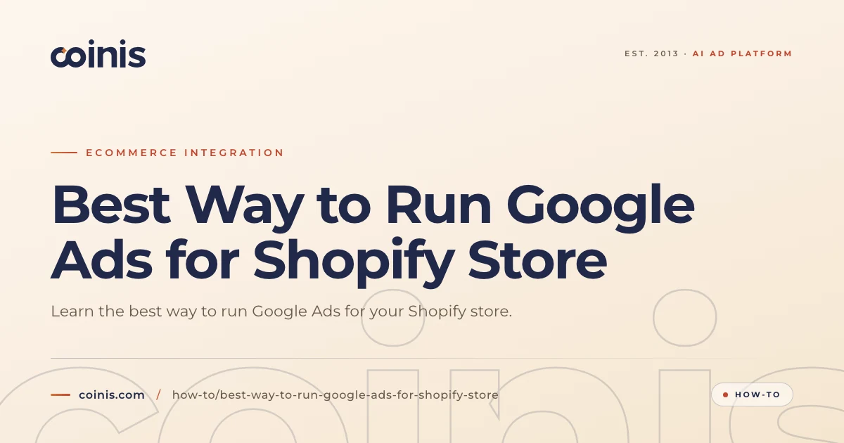 Best Way to Run Google Ads for Shopify Store | Coinis