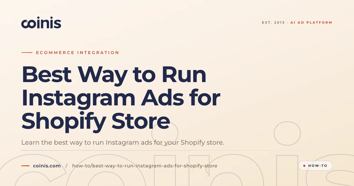 Best Way to Run Instagram Ads for Shopify Store | Coinis