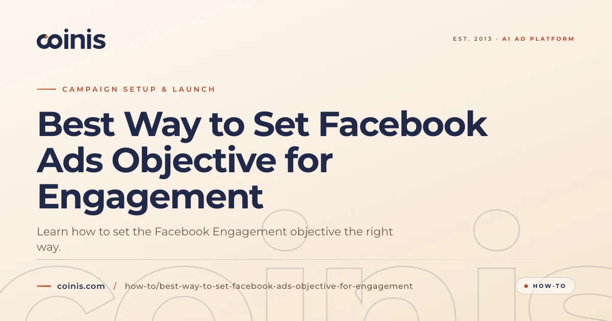 Best Way to Set Facebook Ads Objective for Engagement | Coinis