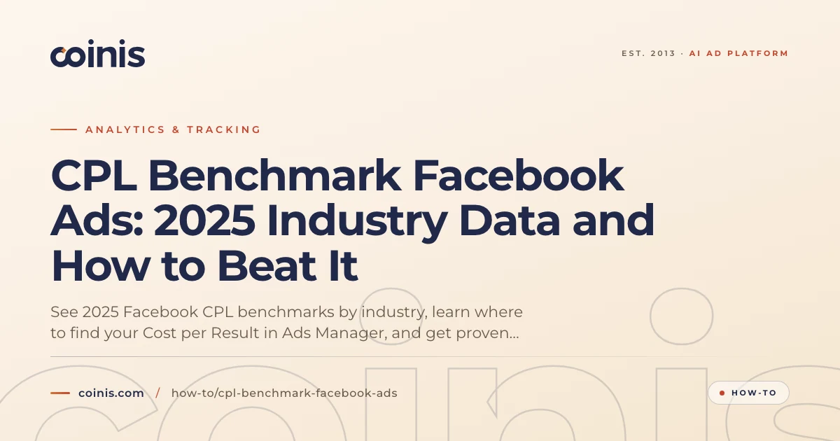 CPL Benchmark Facebook Ads: 2025 Industry Data and How to Beat It | Coinis