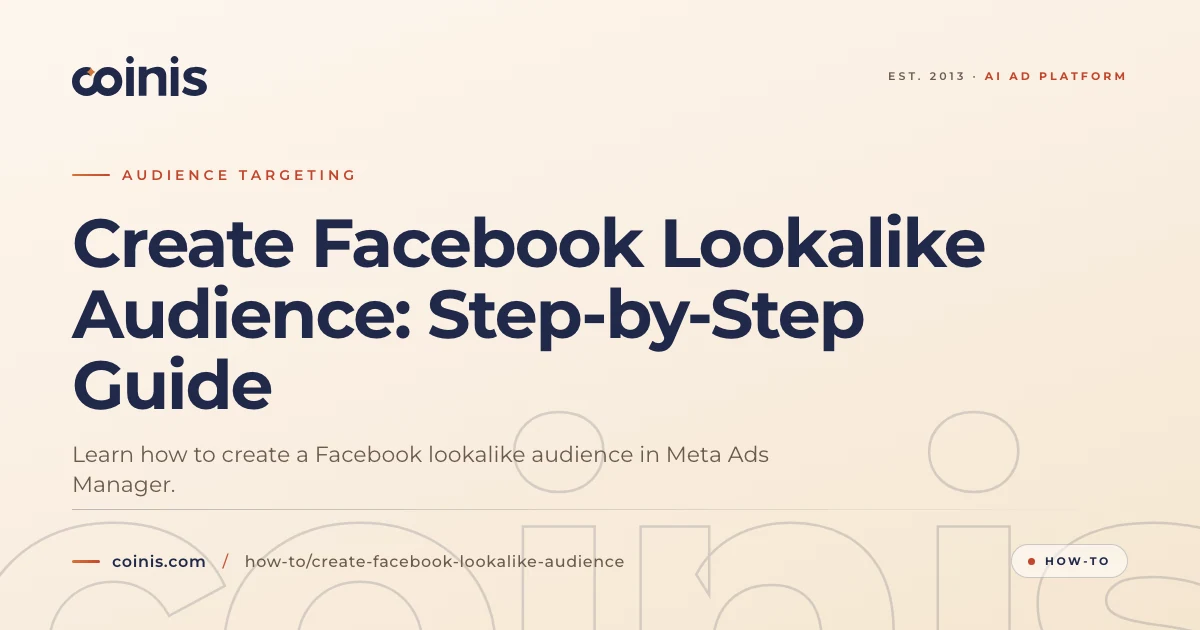 Create Facebook Lookalike Audience: Step-by-Step Guide | Coinis