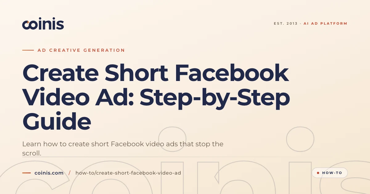 Create Short Facebook Video Ad: Step-by-Step Guide | Coinis