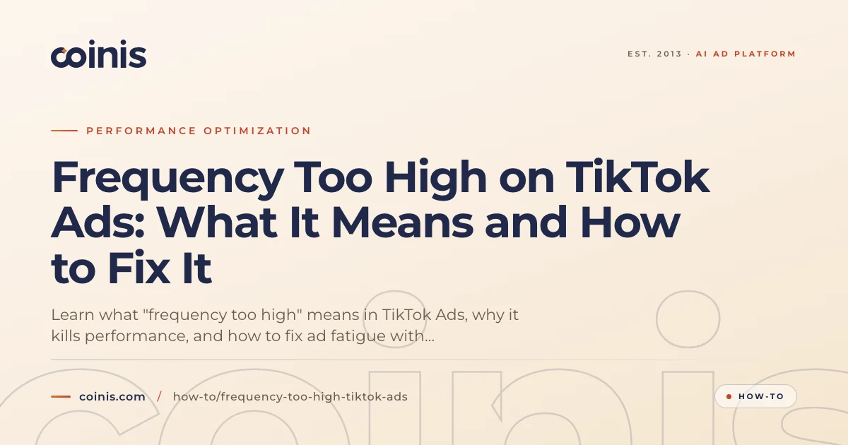 Frequency Too High on TikTok Ads: What It Means and How to Fix It | Coinis