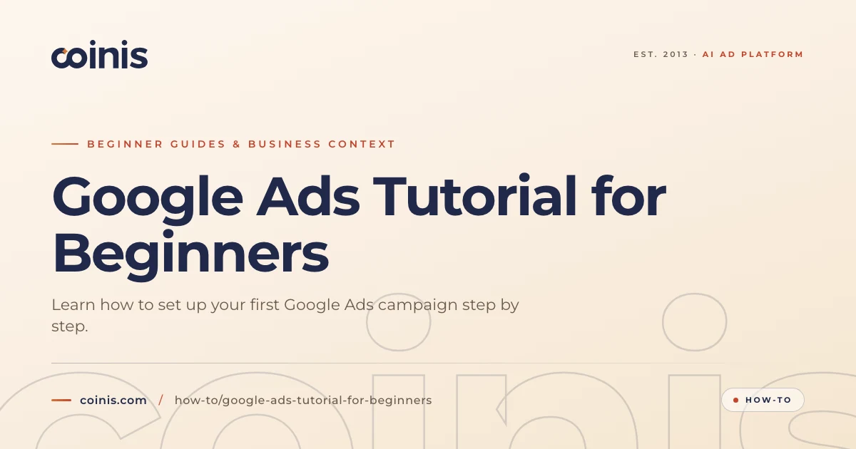 Google Ads Tutorial for Beginners | Coinis
