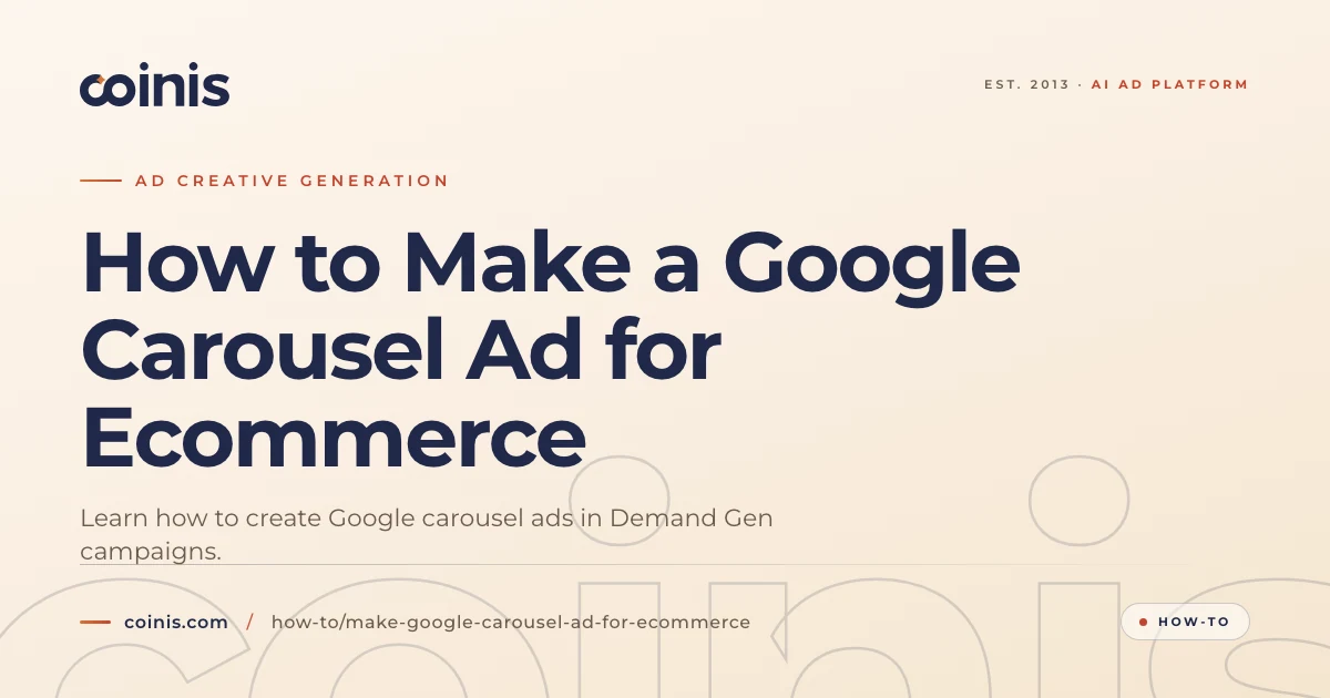 How to Make a Google Carousel Ad for Ecommerce | Coinis