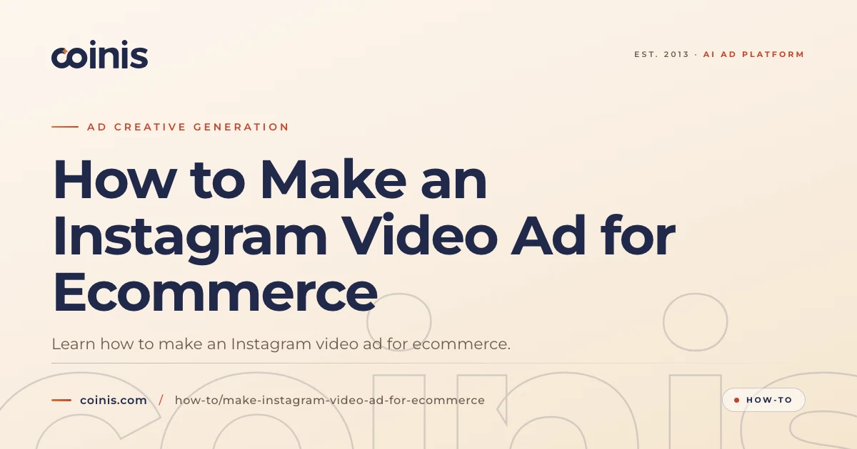 How to Make an Instagram Video Ad for Ecommerce | Coinis