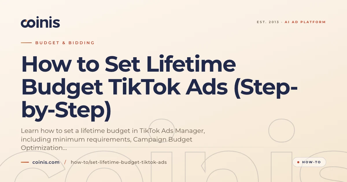 How to Set Lifetime Budget TikTok Ads (Step-by-Step) | Coinis