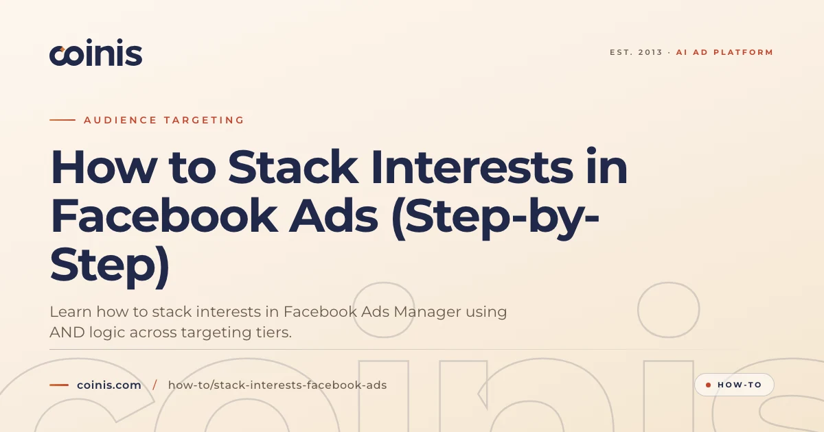 How to Stack Interests in Facebook Ads | Coinis